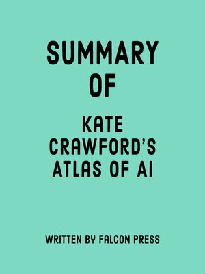 cover image of Summary of Kate Crawford's Atlas of AI